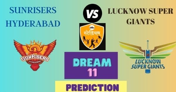 SRH vs LSG: आज होणाऱ्या सामन्यासाठी अशी आहे बोभाटाची ड्रीम ११ टीम