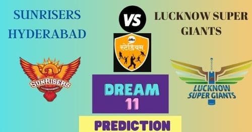 SRH vs LSG: आज होणाऱ्या सामन्यासाठी अशी आहे बोभाटाची ड्रीम ११ टीम